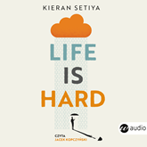 Audiobook Life is Hard  - autor Kieran Setiya   - czyta Jacek Kopczyński