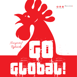 Audiobook Go global!  - autor Krzysztof Rybiński   - czyta Marcin Fugiel