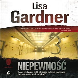 Audiobook Niepewność  - autor Lisa Gardner   - czyta Marta Grzywacz