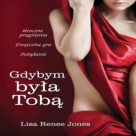 Audiobook Gdybym była tobą  - autor Lisa Renee Jones   - czyta Kamila Kuboth