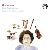 Audiobook O orkiestrze  - autor Jadwiga Mackiewicz   - czyta Jadwiga Mackiewicz