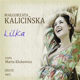 Audiobook Lilka  - autor Małgorzata Kalicińska   - czyta Marta Klubowicz