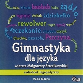 Audiobook Gimnastyka dla języka  - autor Małgorzata Strzałkowska   - czyta zespół aktorów