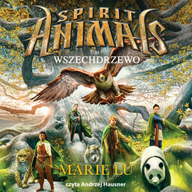 Audiobook Spirit Animals. Tom 7. Wszechdrzewo  - autor Marie Lu   - czyta Andrzej Hausner