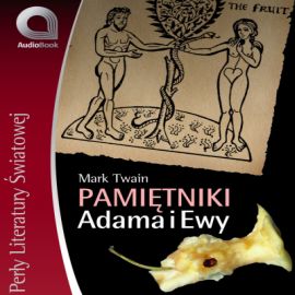 Audiobook Pamiętniki Adama i Ewy  - autor Mark Twain   - czyta zespół aktorów
