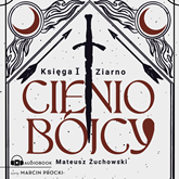 Audiobook Cieniobójcy. Księga I. Ziarno  - autor Mateusz Żuchowski   - czyta Marcin Procki