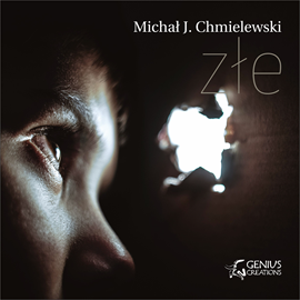 Audiobook Złe  - autor Michał Jan Chmielewski   - czyta Wojciech Masiak