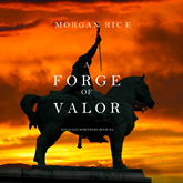 A Forge of Valor (Kings and Sorcerers - Book Four)