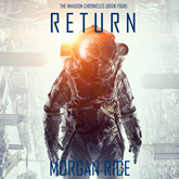 Return (The Invasion Chronicles - Book Four): A Science Fiction Thriller