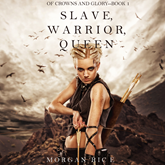 Slave, Warrior, Queen (Of Crowns and Glory - Book One)