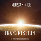 Transmission (The Invasion Chronicles - Book One): A Science Fiction Thriller