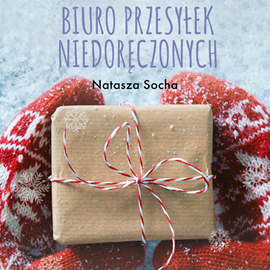 Audiobook Biuro przesyłek niedoręczonych  - autor Natasza Socha   - czyta Wojciech Masiak