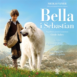 Audiobook Bella i Sebastian  - autor Nicolas Vanier   - czyta Wojciech Żołądkowicz