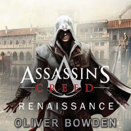 Audiobook Assassin’s Creed. Renesans  - autor Oliver Bowden   - czyta Wojciech Stagenalski