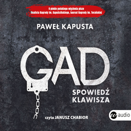 Audiobook Gad. Spowiedź klawisza  - autor Paweł Kapusta   - czyta Janusz Chabior