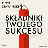 Audiobook Składniki Twojego Sukcesu  - autor Piotr Stawiński   - czyta Mateusz Drozda