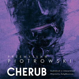 Audiobook Cherub  - autor Przemysław Piotrowski   - czyta Wojciech Żołądkowicz