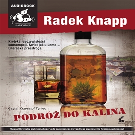 Audiobook Podróż do Kalina  - autor Radek Knapp   - czyta Krzysztof Tyniec