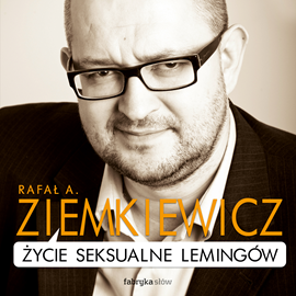 Audiobook Życie seksualne lemingów  - autor Rafał Ziemkiewicz   - czyta Roch Siemianowski
