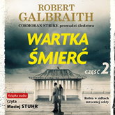 Audiobook Wartka śmierć. Część 2  - autor Robert Galbraith;J.K. Rowling   - czyta Maciej Stuhr