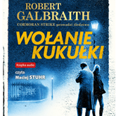 Audiobook Wołanie kukułki  - autor Robert Galbraith   - czyta Maciej Stuhr