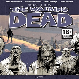 Audiobook The Walking Dead Tom 3 i 4  - autor Robert Kirkman   - czyta zespół aktorów