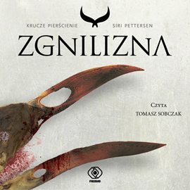 Audiobook Zgnilizna  - autor Siri Pettersen   - czyta Tomasz Sobczak