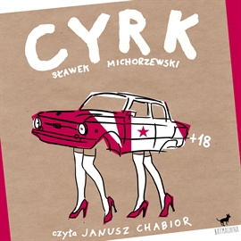 Audiobook Cyrk  - autor Sławek Michorzewski   - czyta Janusz Chabior