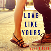Love Like Yours (The Romance Chronicles - Book Five)