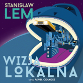 Audiobook Wizja lokalna  - autor Stanisław Lem   - czyta Paweł Ciołkosz