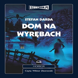 Audiobook Dom na Wyrębach  - autor Stefan Darda   - czyta Wiktor Zborowski