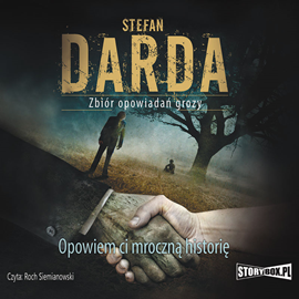 Audiobook Opowiem ci mroczną historię  - autor Stefan Darda   - czyta Roch Siemianowski