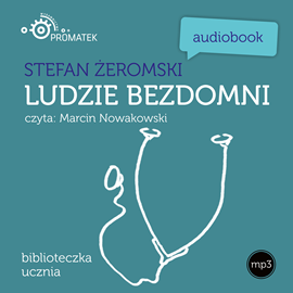 Audiobook Ludzie bezdomni  - autor Stefan Żeromski   - czyta Marcin Nowakowski