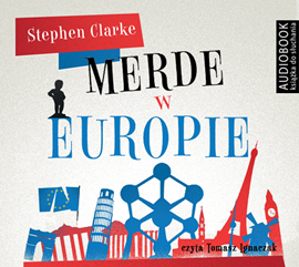 Audiobook Merde w Europie  - autor Stephen Clarke   - czyta Tomasz Ignaczak