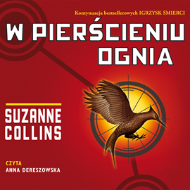 Audiobook W pierścieniu ognia  - autor Suzanne Collins   - czyta Anna Dereszowska