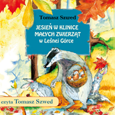 Audiobook Jesień w Klinice Małych Zwierząt w Leśnej Górce  - autor Tomasz Szwed   - czyta Tomasz Szwed