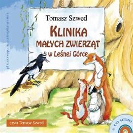 Audiobook Klinika Małych Zwierząt w Leśnej Górce  - autor Tomasz Szwed   - czyta Tomasz Szwed