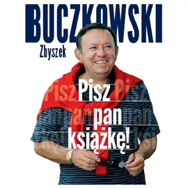 Audiobook Pisz pan książkę!  - autor Zbigniew Buczkowski   - czyta Zbigniew Buczkowski