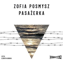 Audiobook Pasażerka  - autor Zofia Posmysz   - czyta Elżbieta Kijowska