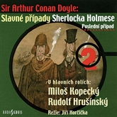 Audiokniha Poslední případ  - autor Arthur Conan Doyle   - interpret skupina hercov