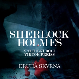 Audiokniha Sherlock Holmes - Druhá skvrna  - autor Arthur Conan Doyle   - interpret skupina hercov