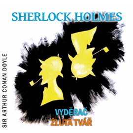 Audiokniha Sherlock Holmes - Vyděrač, Žlutá tvář  - autor Arthur Conan Doyle   - interpret skupina hercov