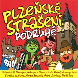 Audiokniha Plzeňské strašení podruhé  - autor Markéta Čekanová;Zdeněk Zajíček   - interpret skupina hercov