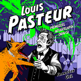 Audiokniha Louis Pasteur: Přemožitel neviditelných dravců  - autor František Gel   - interpret Zbyšek Horák