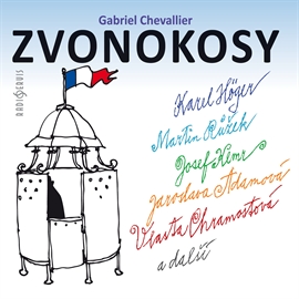 Audiokniha Zvonokosy  - autor Gabriel Chevallier   - interpret skupina hercov