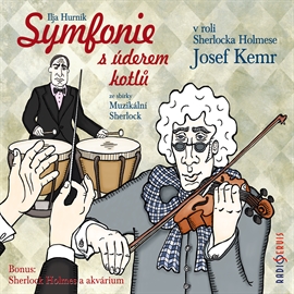 Audiokniha Symfonie s úderem kotlů  - autor Ilja Hurník;Rudolf Čechura   - interpret skupina hercov