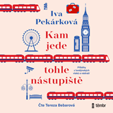Audiokniha Kam jede tohle nástupiště  - autor Iva Pekárková   - interpret Tereza Bebarová