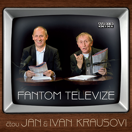 Audiokniha Fantom televize  - autor Ivan Kraus   - interpret skupina hercov
