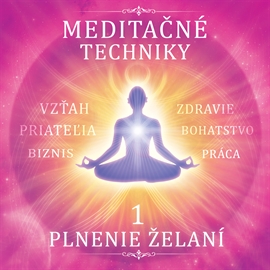 Audiokniha Meditačné techniky - PLNENIE ŽELANÍ  - autor Čerešňový Strom Team  