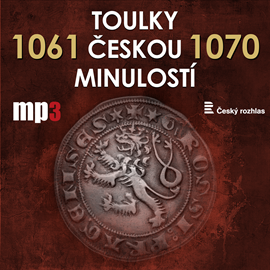 Audiokniha Toulky českou minulostí 1061-1070  - autor Josef Veselý   - interpret skupina hercov